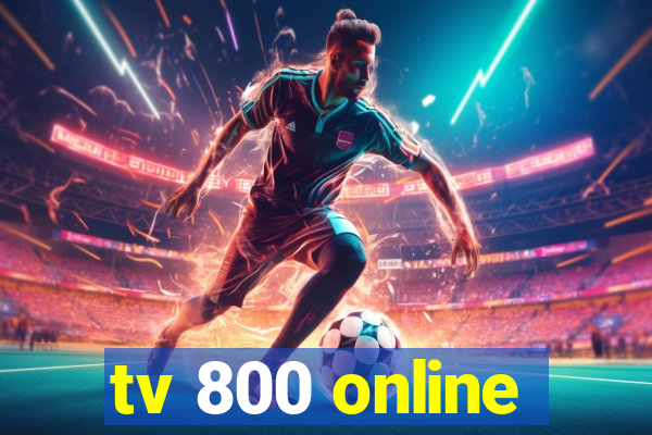 tv 800 online